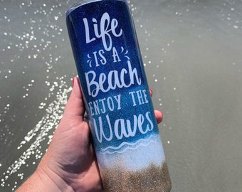 Beach Theme Glitter Tumbler - Vacation Tumbler | Beach Vibes | Summer Tumbler | Life's a Beach Enjoy the Waves
