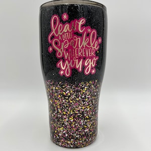 Leave a Little Sparkle Wherever You Go Glitter Tumbler | 30oz Custom Tumbler