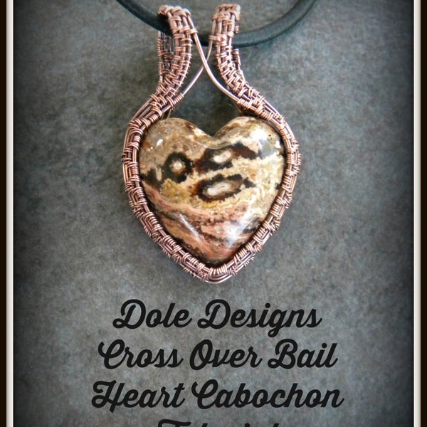 Wire Weave Wrap Heart Cabochon Cross Over Bail Tutorial