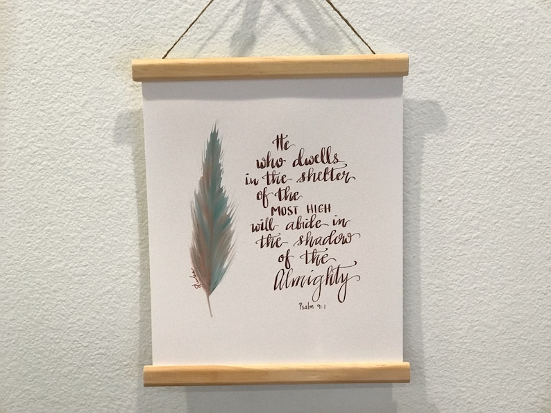 Inspirational Wall Art College Scroll Print 8.5x11 Hand Drawn Scripture Art Print Hand Lettered Print Psalm 91:1 Feather Design