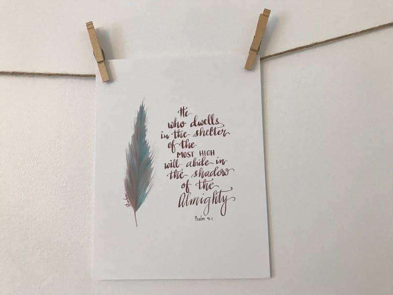 Inspirational Wall Art College Scroll Print 8.5x11 Hand Drawn Scripture Art Print Hand Lettered Print Psalm 91:1 Feather Design