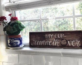 Large My Cup Runneth Over Wood Sign- Coffee Lover Gift -Hand Painted/Hand Lettered - Coffee Stain.Wood Decor.Kitchen Wall Decor.Home Decor.