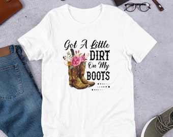 Little dirt on my boots graphic tee