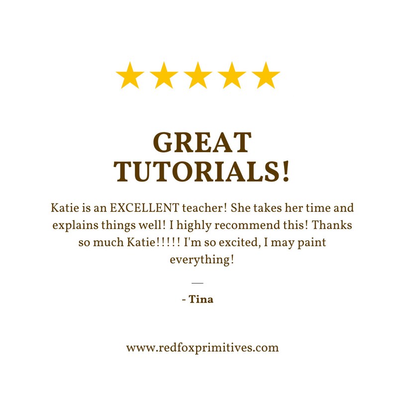 May include: A white background with the text "GREAT TUTORIALS!" in brown. Above the text are five gold stars. The text includes a customer review praising the teacher Katie and the website address www.redfoxprimitives.com.