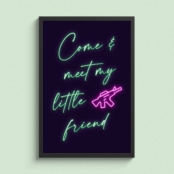Come & Meet My Little Friend | Scarface | Neon Sign | Wall Art | Poster | All sizes digital download only