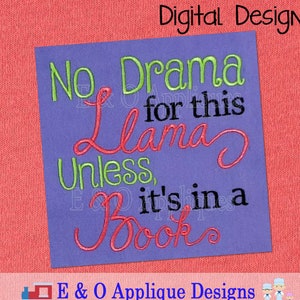 May include: Purple embroidery design with the text "No Drama for this Llama Unless it's in a Book" in green, pink, and black thread.