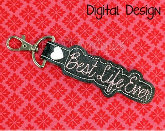 Best Life Ever Snap Tab Embroidery Design, In The Hoop Embroidery, Embroidery Design, Snap Tab, Key Ring, Key Fob, Keychain, Digital Design