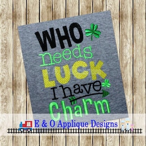 Who Needs Luck I Have Charm Embroidery Design - St Patricks Embroidery Design - Clover Embroidery Design - Arrow Embroidery Design
