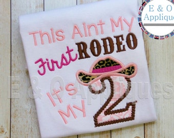 This Aint My First Rodeo It's My Second Applique - Cowboy Birthday Applique - Cowgirl Birthday Applique - Rodeo Birthday Applique