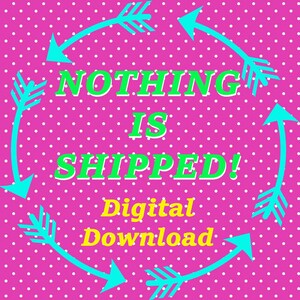 Op de afbeelding: Een roze achtergrond met witte stippen en een turquoise cirkel met pijlen die in een cirkelvormige richting wijzen. De tekst "NOTHING IS SHIPPED! Digital Download" is geschreven in groene en gele letters.