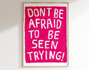 Don&#39;t Be Afraid to Be Seen Trying | Trendy Bar Cart Poster | Pink Motivation Quote Positive Cute Apartment Art | Printable Wall Art Decor