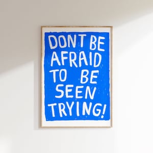 Don't Be Afraid to Be Seen Trying | Trendy Bar Cart Poster | Blue Motivation Quote Positive Cute Apartment Art | Printable Wall Art Decor