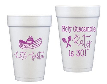 fiesta cups, fiesta birthday, personalized cups, foam cups, styrofoam cups, fiesta 30th birthday, personalized foam cups, holy guacamole