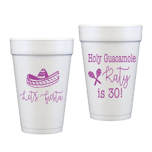 fiesta cups, fiesta birthday, personalized cups, foam cups, styrofoam cups, fiesta 30th birthday, personalized foam cups, holy guacamole