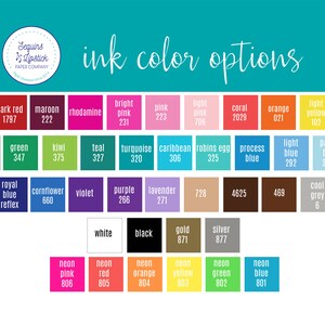 May include: A chart of ink color options with color swatches and corresponding numbers. The colors include red, dark red, maroon, rhodamine, bright pink, pink, light pink, coral, orange, light yellow, yellow, dark green, green, kiwi, teal, turquoise, caribbean, robins egg, process blue, light blue, pastel blue, navy, royal blue, cornflower, violet, purple, lavender, white, black, gold, silver, neon pink, neon red, neon orange, neon yellow, neon green, and neon blue.