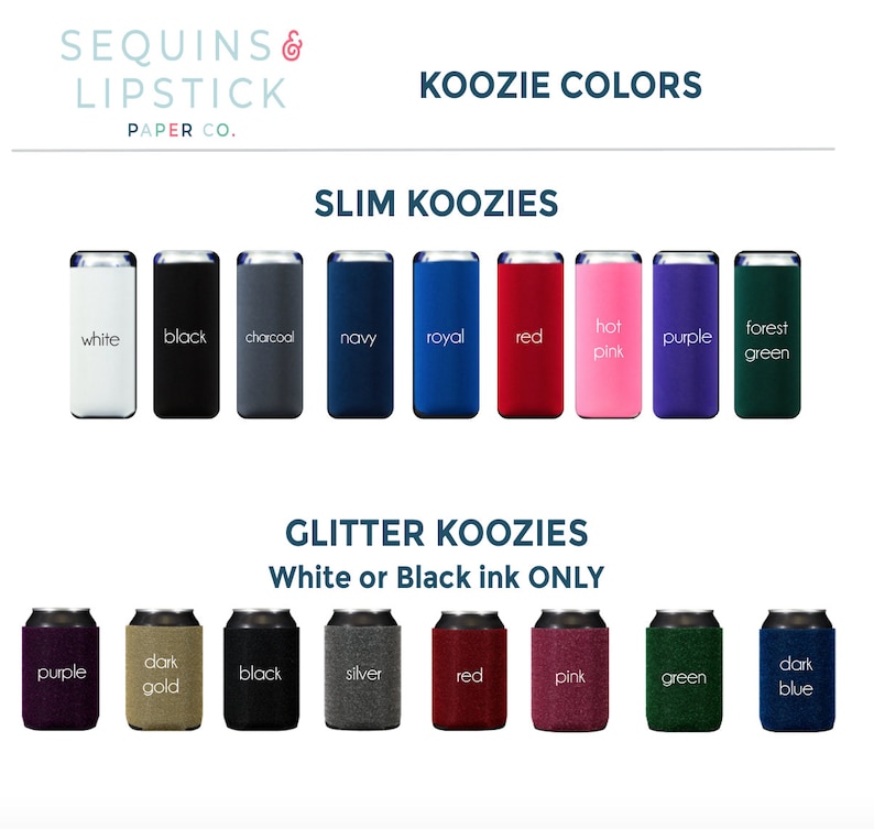 K&ouml;nnte beinhalten: Eine Auswahl an Farben f&uuml;r schlanke und glitzernde Koozies. Die schlanken Koozies sind in Wei&szlig;, Schwarz, Anthrazit, Marine, Royal, Rot, Pink, Lila und Waldgr&uuml;n erh&auml;ltlich. Die glitzernden Koozies sind in Lila, Dunkelgold, Schwarz, Silber, Rot, Pink, Gr&uuml;n und Dunkelblau erh&auml;ltlich. Der Text "KOOZIE COLORS" befindet sich oben im Bild. Der Text "SLIM KOOZIES" befindet sich unter der ersten Reihe von Koozies. Der Text "GLITTER KOOZIES" befindet sich &uuml;ber der zweiten Reihe von Koozies. Der Text "White or Black ink ONLY" befindet sich unter dem Text "GLITTER KOOZIES".