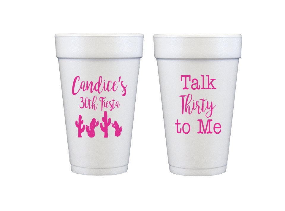 Fiesta Birthday Foam Cups Talk Thirty to Me 30th Birthday Cups