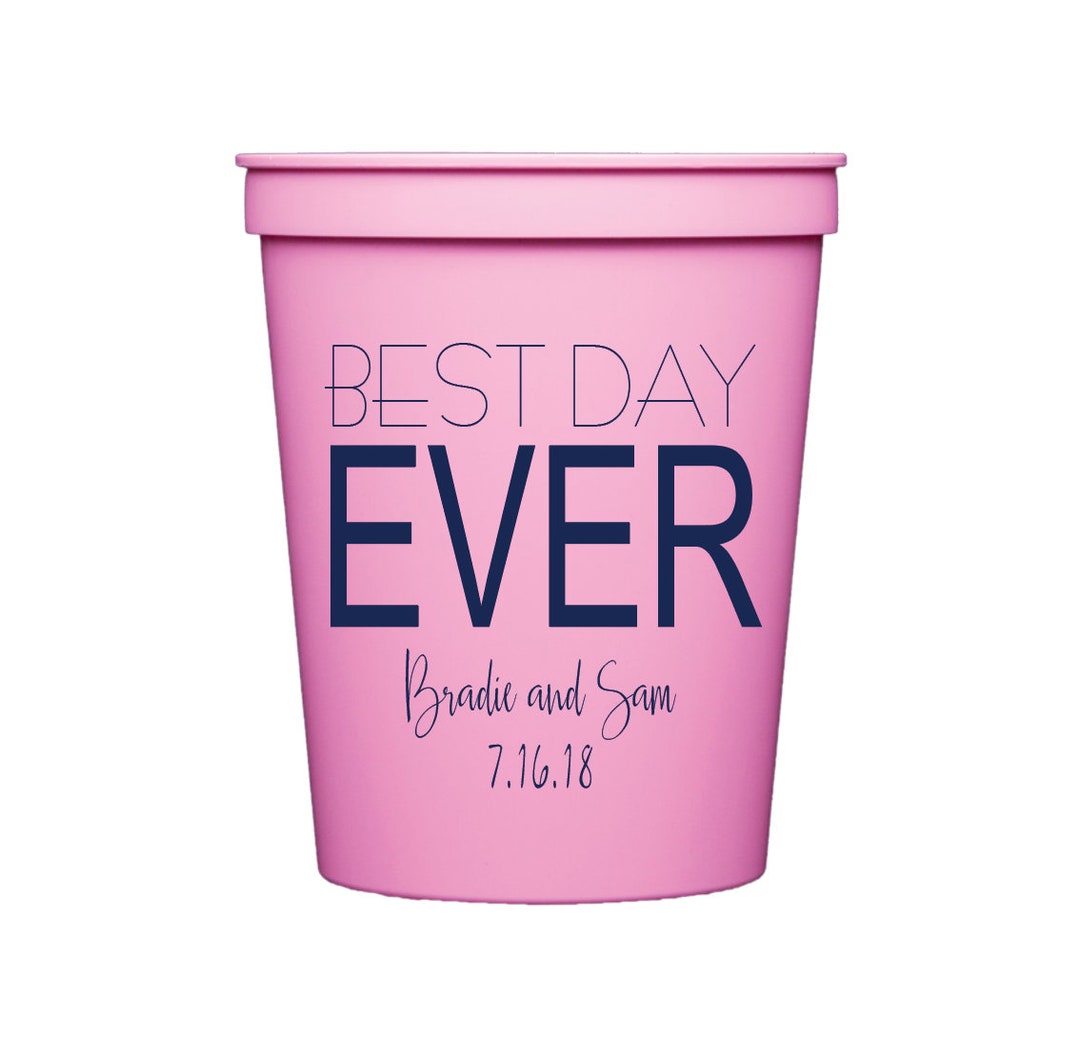 Personalized Wedding Cups Best Day Ever Cups Reception Etsy