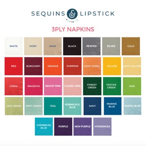 May include: A color chart showing 30 different colors of napkins. The colors are arranged in rows and columns. The colors include white, ivory, sand, black, pewter, silver, gold, red, burgundy, orange, pumpkin, light coral, yellow, light yellow, coral, magenta, bright pink, classic pink, forest green, festive green, kiwi, leaf green, mint green, teal, robin's egg blue, navy, marine blue, pastel blue, Caribbean blue, purple, new purple, and hydrangea.