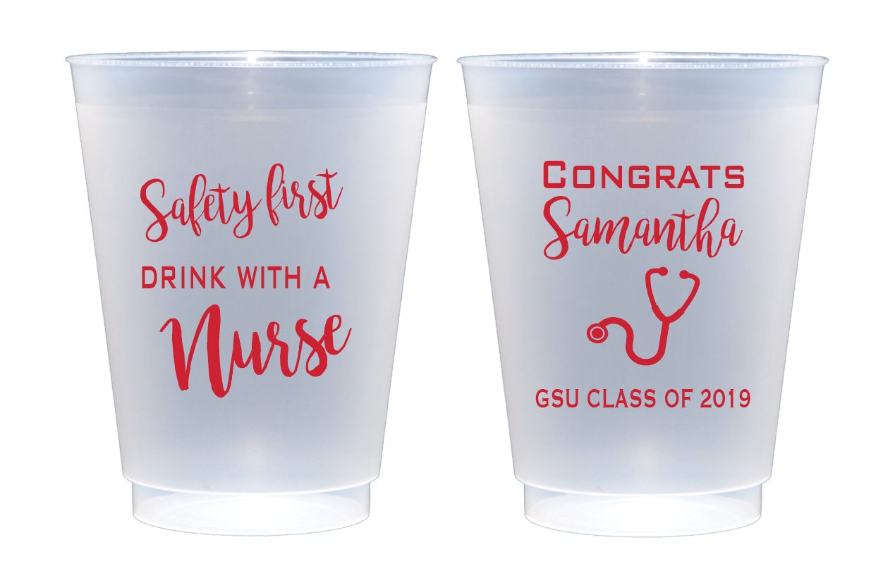 Safety first drink with a nurse, nursing school graduation cups, Grad party napkins, Class of 2022, Personalized plastic cup, Nursing school