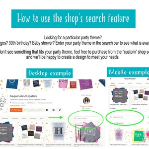 May include: A screenshot of a website showing how to use the search feature on an Etsy shop. The website has a search bar with the text "Search shop" and a list of products with different party themes. The text on the website says "Looking for a particular party theme? Flamingos? 30th birthday? Baby shower? Enter your party theme in the search bar to see what is available. If you don't see something that fits your party theme, feel free to purchase from the "custom" shop section and we'll be happy to create a design to meet your needs."