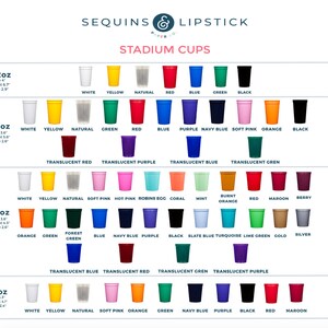 May include: A chart showing different sizes and colors of stadium cups. The cups are available in sizes 12oz, 16oz, 22oz, and 32oz. The colors include white, yellow, natural, green, red, blue, purple, navy blue, soft pink, orange, black, translucent red, translucent purple, translucent blue, translucent green, hot pink, robins egg, coral, mint, burnt orange, maroon, berry, forest green, slate blue, turquoise, lime green, gold, and silver.