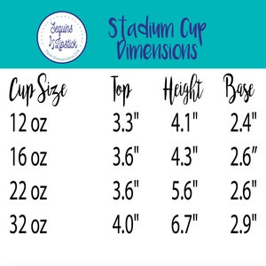 May include: A chart showing the dimensions of stadium cups in different sizes. The chart lists the cup size in ounces, the top diameter in inches, the height in inches, and the base diameter in inches. The sizes listed are 12 oz, 16 oz, 22 oz, and 32 oz.