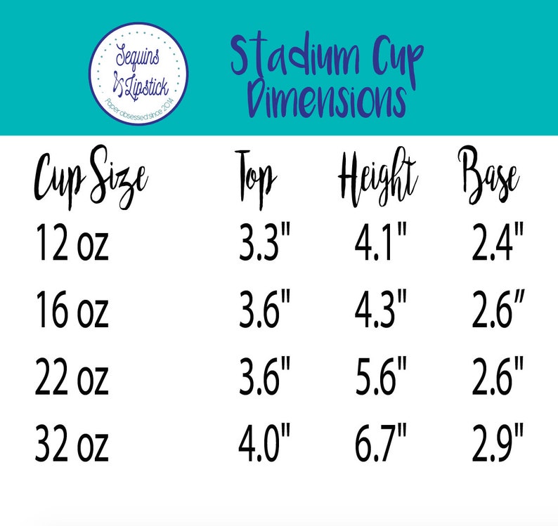 May include: A chart showing the dimensions of stadium cups in different sizes. The chart lists the cup size in ounces, the top diameter in inches, the height in inches, and the base diameter in inches. The sizes listed are 12 oz, 16 oz, 22 oz, and 32 oz.