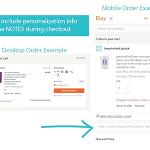 May include: Screenshot of an Etsy mobile and desktop checkout page. The mobile checkout page shows a listing for personalized foam cups in navy blue. The desktop checkout page shows a listing for personalized napkins. Both pages show the option to add a note to the seller.