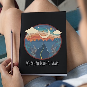 We are all Made of Stars Notebook Road Journal, Dream Diary, Writers Gift, Blank Notebook, Planner, Diary, 7x9 inches image 1