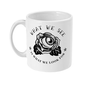 Inspirational Quote, Tattoo Rose Mug, Think Positive Quote Mug, Thought Provoking Gift Mug, Coffee Mug, Tea Mug, Standard Size 11 oz Mug image 1