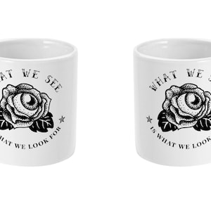 Inspirational Quote, Tattoo Rose Mug, Think Positive Quote Mug, Thought Provoking Gift Mug, Coffee Mug, Tea Mug, Standard Size 11 oz Mug image 4