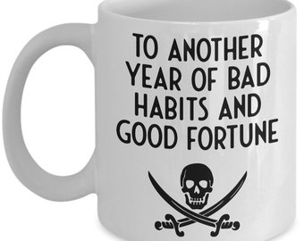 Pirate Mug, To Another Year Of Bad Habits, Pirate Quote Mug, Coffee Mug, Pirate Gift, Cheers! Celebration, Anniversary, Birthday Mug 11 oz