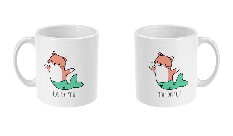 Inspirational Quote Mug, Cat Mug, Mermaid Mug, You Do You, Unique BFF Gift, Tea Mug, Coffee Mug Gift Best Friend Mug Standard 11 oz Mug image 4