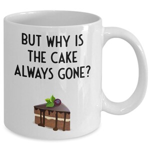 Pirate Quote Cake Gift Mug, But Why Is The Cake Always Gone Funny Mug, Coffee Mug, Tea Mug, Pirate Mug, Standard 11 oz image 2