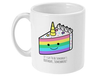 Birthday Cake Mug, Rainbow Cake Quote Mug, Coffee Mug, Tea Mug, Rainbow Mug, LGBTQ Pride Gift, Equality, Standard Size 11 oz