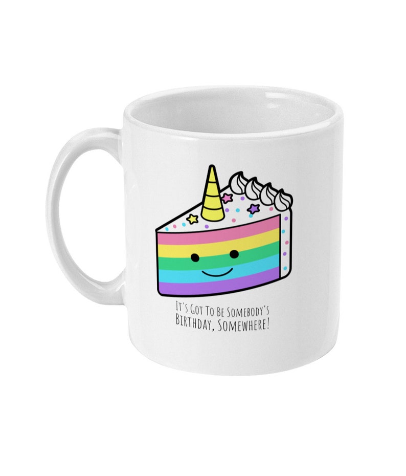 Birthday Cake Mug, Rainbow Cake Quote Mug, Coffee Mug, Tea Mug, Rainbow Mug, LGBTQ Pride Gift, Equality, Standard Size 11 oz image 1