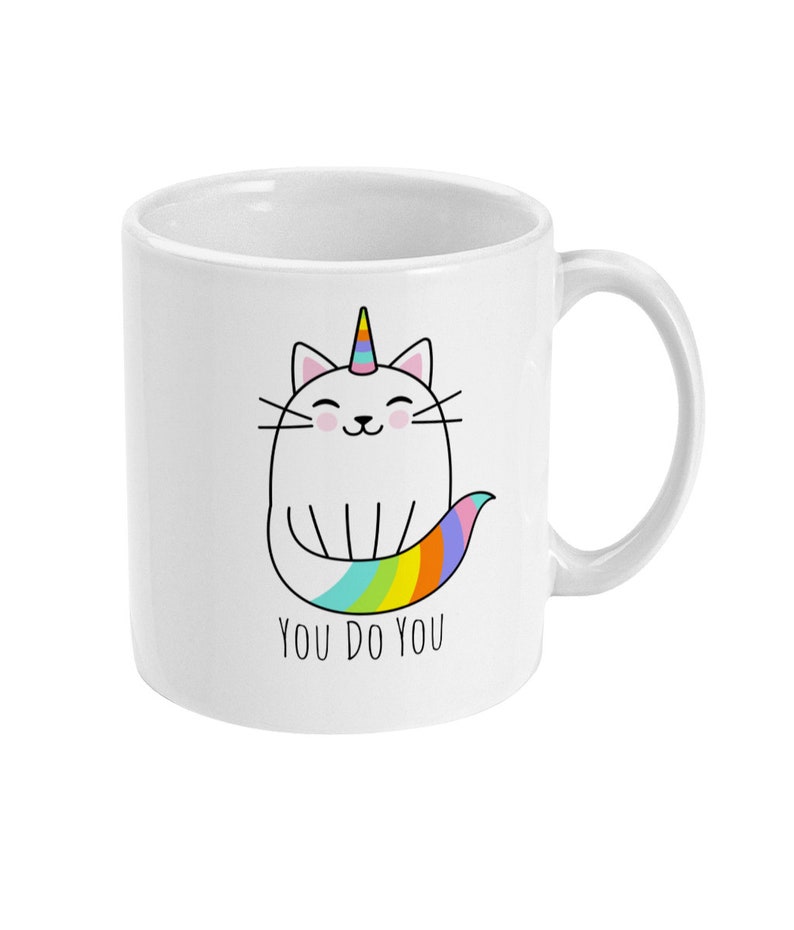 Cat Unicorn Rainbow Mug, You Do You Inspirational Quote Cat Mug, Unicorn Mug, Coffee Mug, Tea Mug, Fur Baby Gift LGBTQ Mug Size 11 oz image 3