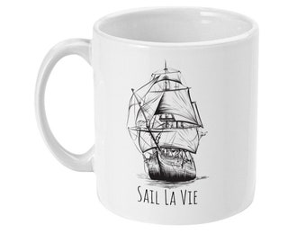 C'est La Vie Inspirational Mug, Sail La Vie, Pirate Mug, Tea Mug, Tea Gift, Nautical Mug Gift Idea, Pirate Ship Mug Standard 11 oz Mug