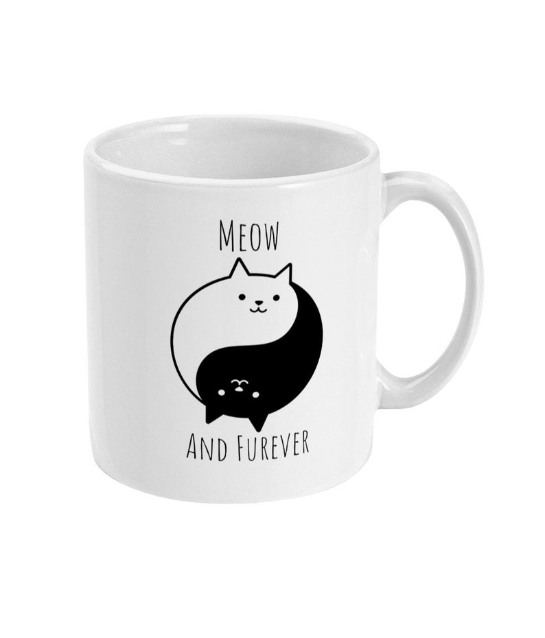 Cat Mug Meow And Forever, Inspirational Quote Mug, Humorous Mug, Coffee Mug, Tea Mug, Yin Yang, BFF Gift, Fur Baby Gift, Cat Lover Gift image 1
