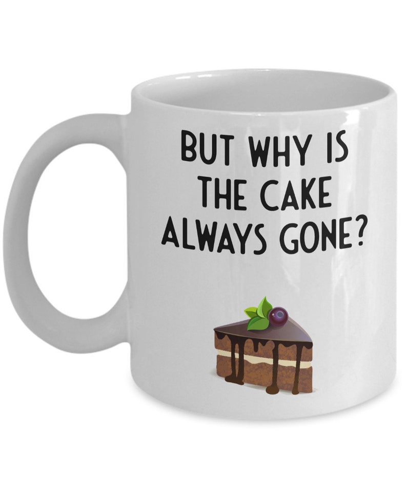 Pirate Quote Cake Gift Mug, But Why Is The Cake Always Gone Funny Mug, Coffee Mug, Tea Mug, Pirate Mug, Standard 11 oz image 1