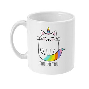 Cat Unicorn Rainbow Mug, You Do You Inspirational Quote Cat Mug, Unicorn Mug, Coffee Mug, Tea Mug, Fur Baby Gift LGBTQ Mug Size 11 oz image 1