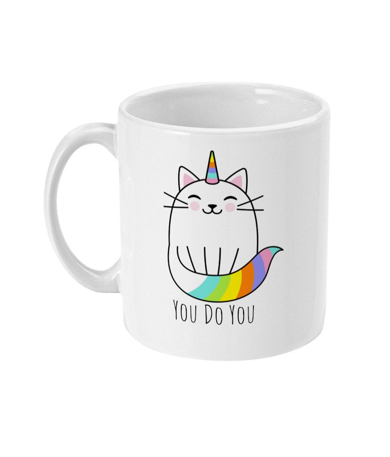 Cat Unicorn Rainbow Mug, You Do You Inspirational Quote Cat Mug, Unicorn Mug, Coffee Mug, Tea Mug, Fur Baby Gift LGBTQ Mug Size 11 oz image 1