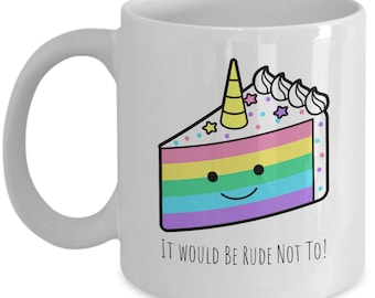 Rainbow Cake Mug, Rude Not To, Coffee Mug, Tea Mug, Rainbow Mug, LGBTQ Pride Gift, Funny Quote, Office Mug, Novelty Mug Standard Size 11 oz