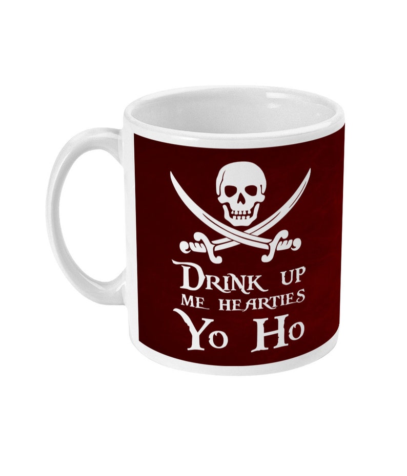 Pirate Mug, Drink Up Me Hearties Yo Ho, Coffee Mug, Tea Gift, Pirate Gift Idea, Rum gift, Standard size 11 oz Mug image 9