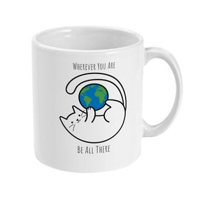 Mindful Quote, Cat Mug, Wherever You Are Be All There, Inspirational Quote Mug, In The Moment Mug, Coffee Mug, Tea Mug, Standard 11oz Mug image 3