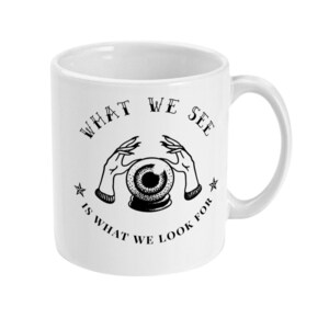 Inspirational Quote Mug, Crystal Ball, Think Positive Quote Mug, Thought Provoking Gift Mug, Coffee Mug, Tea Mug, Standard Size 11 oz Mug image 3