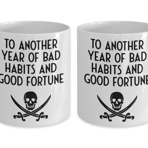 Pirate Mug, To Another Year Of Bad Habits, Pirate Quote Mug, Coffee Mug, Pirate Gift, Cheers Celebration, Anniversary, Birthday Mug 11 oz image 3