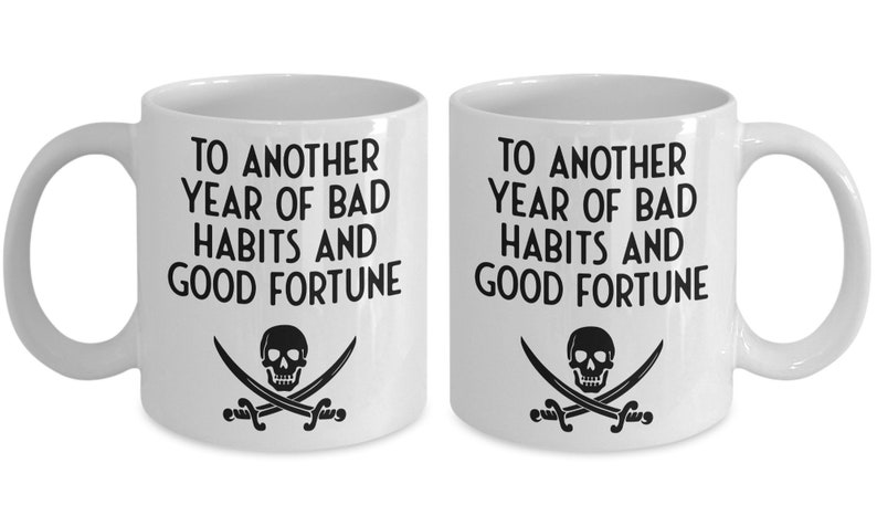 Pirate Mug, To Another Year Of Bad Habits, Pirate Quote Mug, Coffee Mug, Pirate Gift, Cheers Celebration, Anniversary, Birthday Mug 11 oz image 3