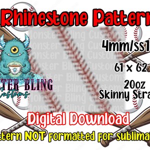 Puede incluir: Gráfico de descarga digital con temática de béisbol. El diseño incluye bates de béisbol, una pelota de béisbol y un monstruo de dibujos animados sosteniendo una taza. El texto incluye "Rhinestone Pattern", "4mm/ss16", "61 x 62" y "20oz Skinny Straight".